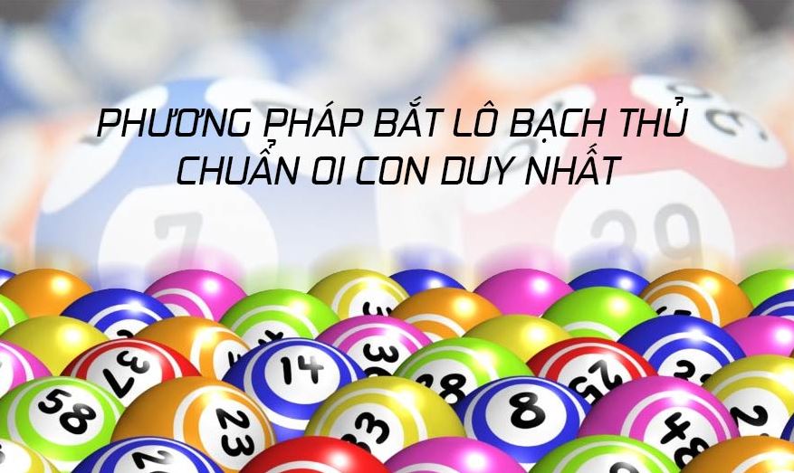Bạch Thủ Lô Là Gì? Cách Chơi Bạch Thủ Lô Tại 188Bet?