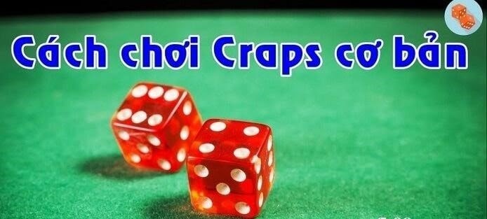 Craps Là Gì? Hướng Dẫn Cách Chơi Crap Của Cao Thủ Thế Giới