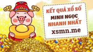 Xem Kết quả xổ số minh ngọc hôm nay cập nhập mới nhất
