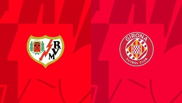 Soi kèo Rayo vs Girona lúc 20h00 ngày 11/11 - Tây Ban Nha