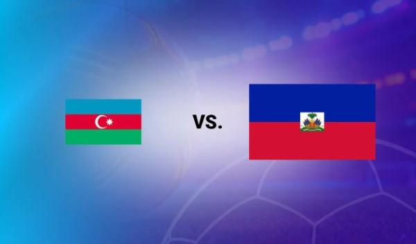 Soi kèo Azerbaijan vs Haiti lúc 00h45 ngày 23/3 - Giao Hữu